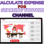 Calculate Expenses for Starting a YouTube Channel