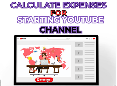 Calculate Expenses for Starting a YouTube Channel