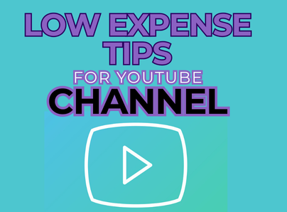 Low Expense Tips for New YouTube Channels