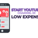 How To Start a Youtube Channel With Low Expense