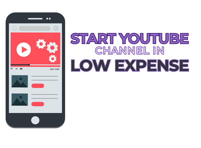 How To Start a Youtube Channel With Low Expense